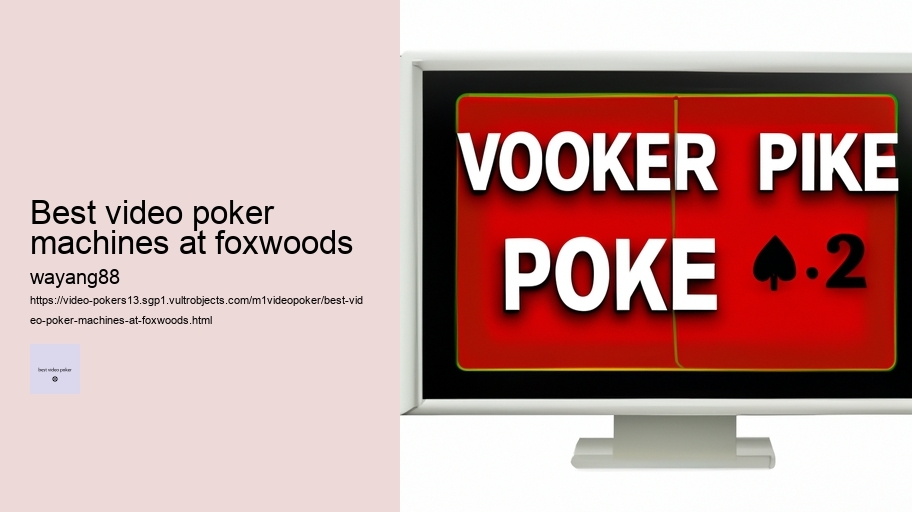 best video poker machines at foxwoods
